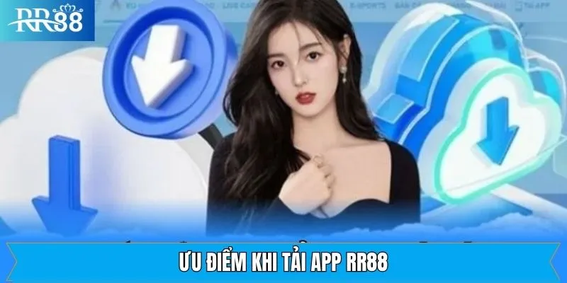 Ưu điểm khi tải app RR88 Lý do hội viên nên lựa chọn tải app RR88